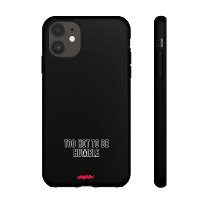 Too Hot to Be Humble