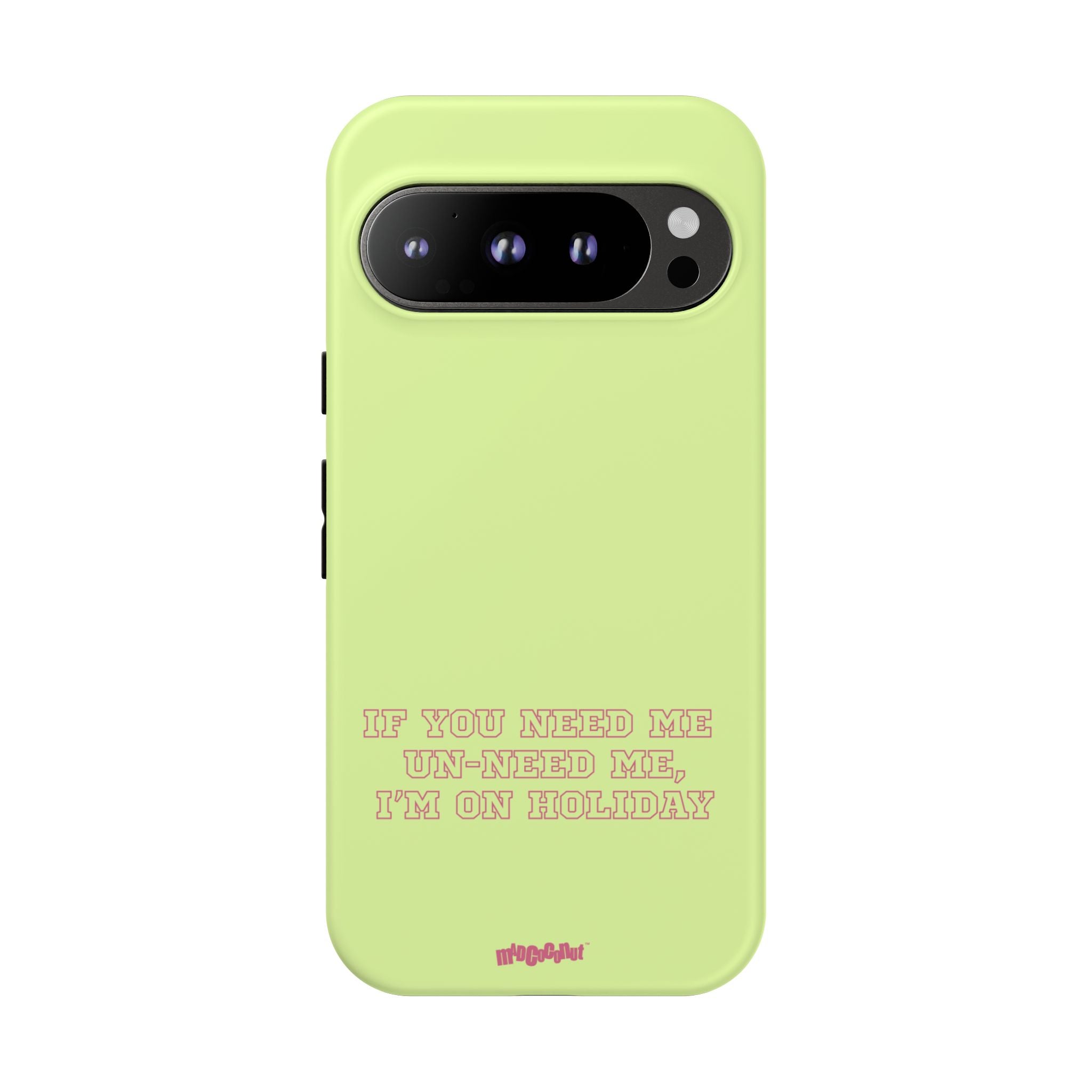 If You Need Me, Un-Need Me. I'm on holiday.